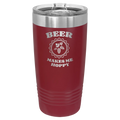 Beer Makes Me Hoppy 20 oz Tumbler | Maroon